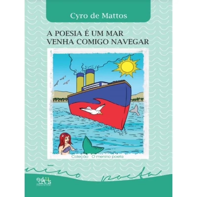 A POESIA É UM MAR, VENHA COMIGO NAVEGAR - VOL. 1