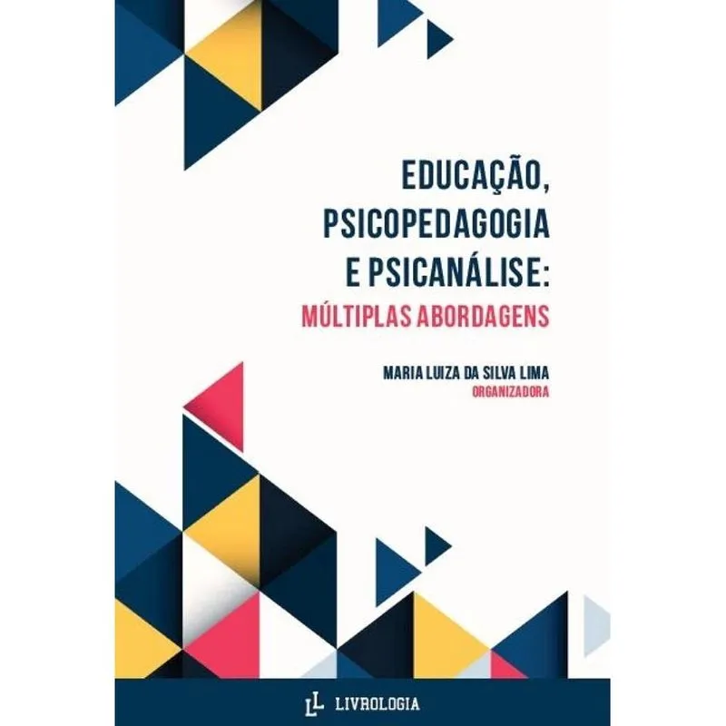 Educação, psicopedagogia E psicanálise: