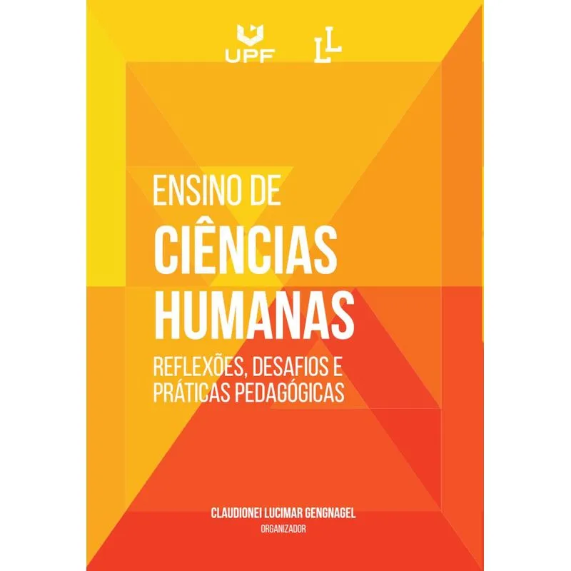 ENSINO DE CIÊNCIAS HUMANAS: REFLEXÕES, DESAFIOS E PRÁTICAS