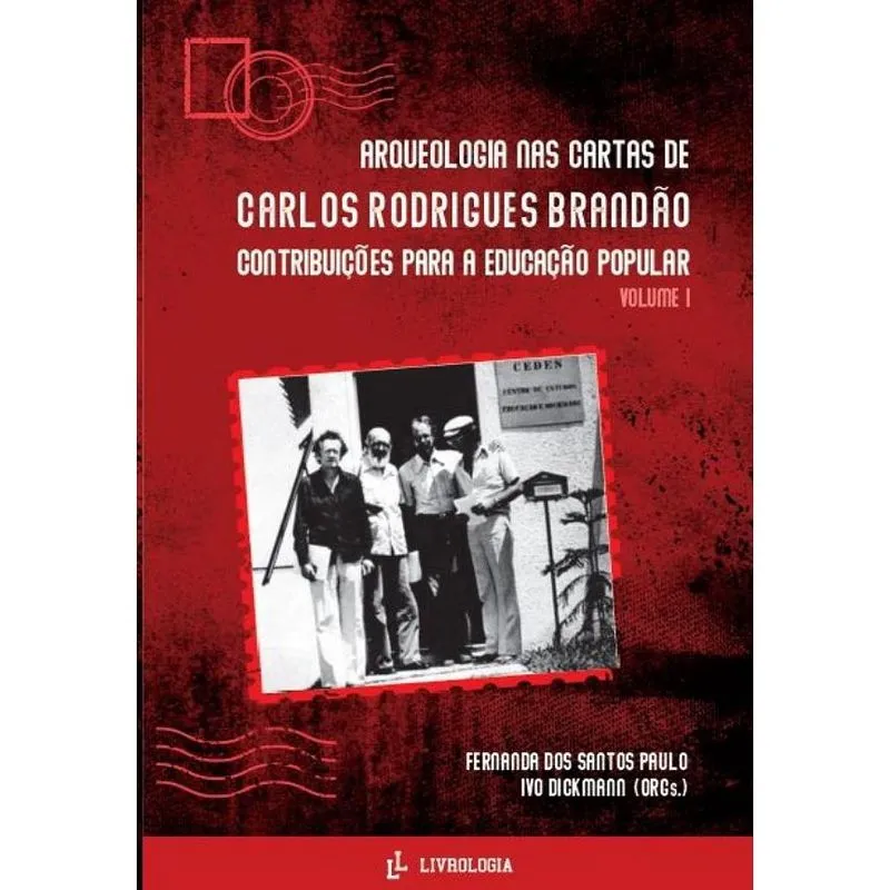 Arqueologia nas cartas de Carlos Rodrigues Brandão: - Contribuições Para A Educação Popular