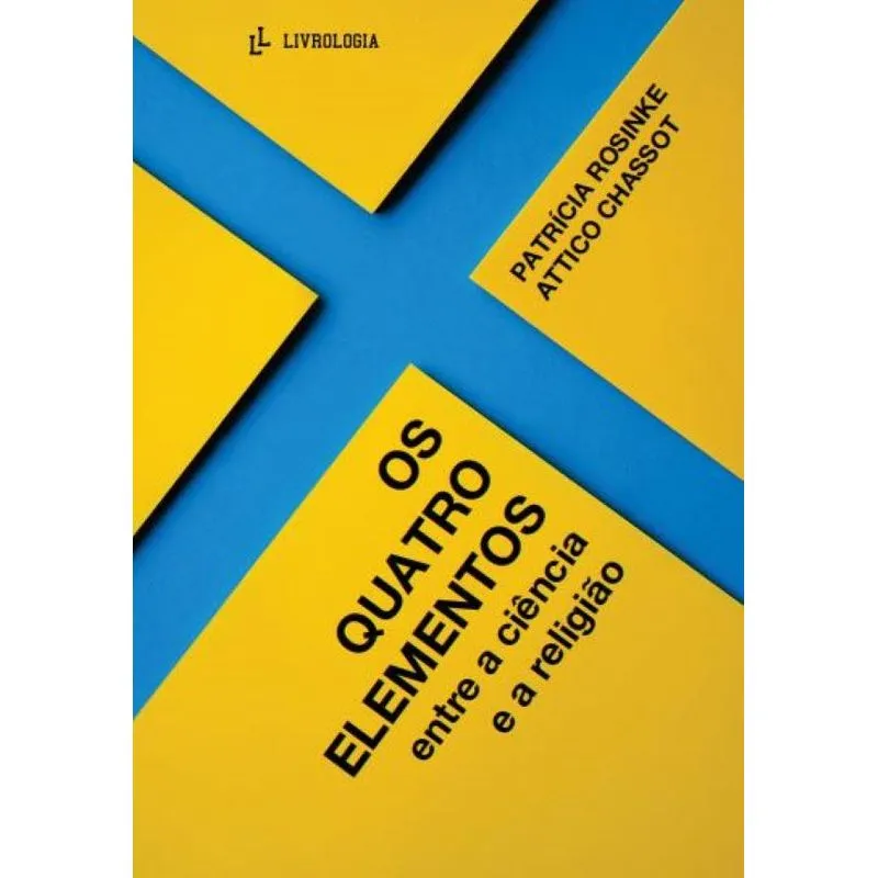 Os Quatro Elementos: - Entre A Ciência E A Religião
