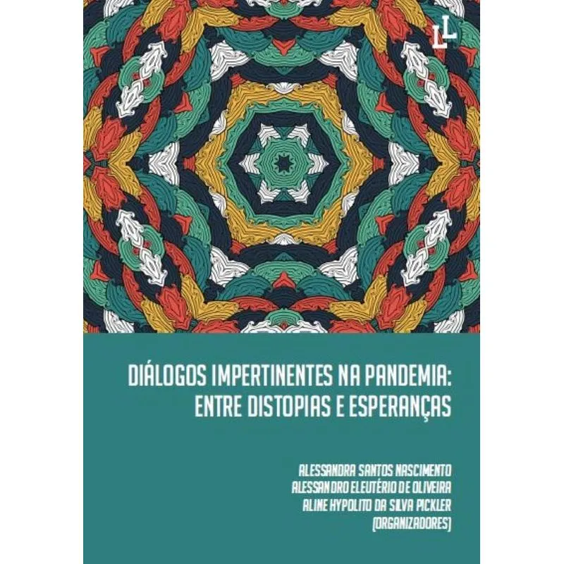 Diálogos Impertinentes Na Pandemia: Entre Distopias E Esper