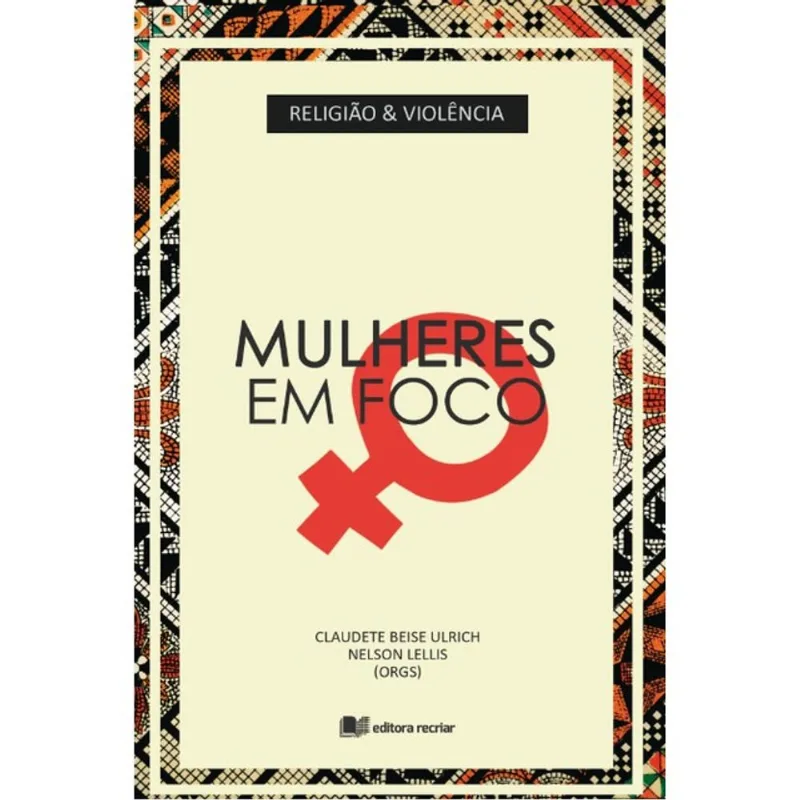 RELIGIÃO E VIOLÊNCIA: MULHERES EM FOCO