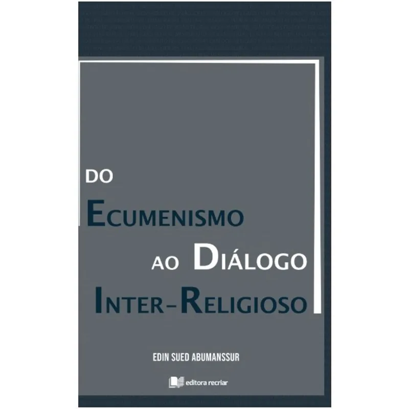 DO ECUMENISMO AO DIÁLOGO INTER-RELIGIOSO