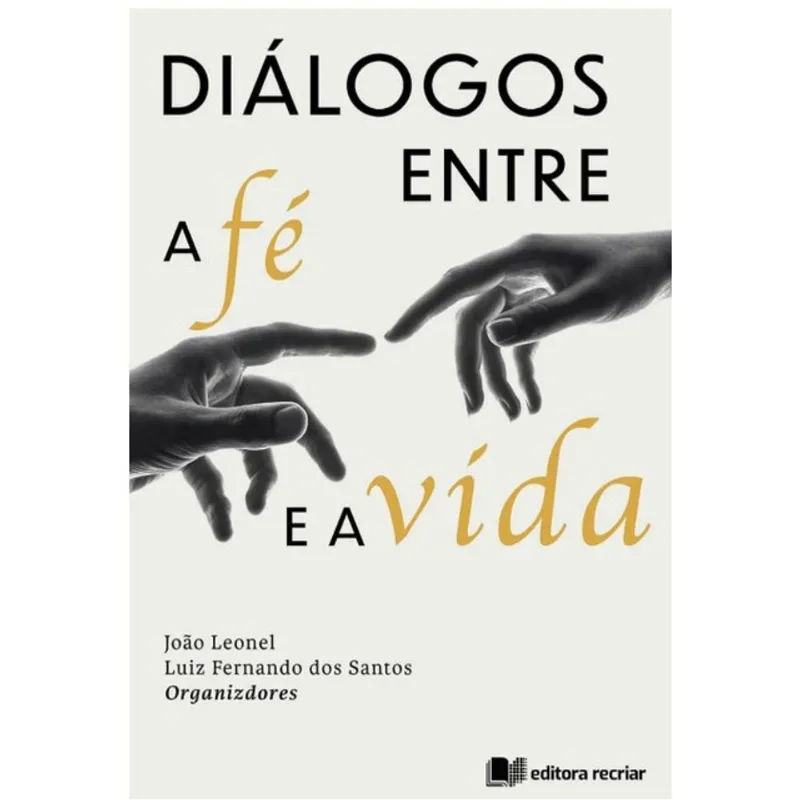 DIÁLOGOS ENTRE A FÉ E A VIDA