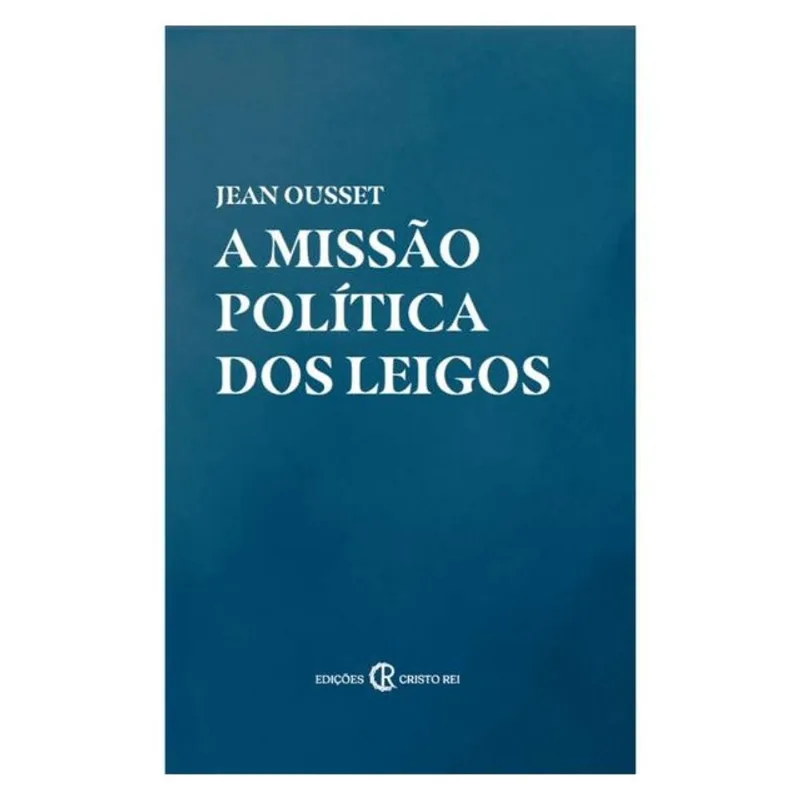 A MISSÃO POLÍTICA DOS LEIGOS