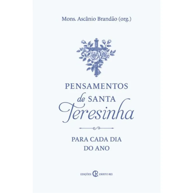 Pensamentos De Santa Teresinha Para Cada Dia Do Ano