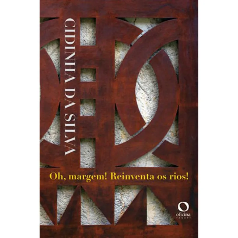 OH, MARGEM! REINVENTA OS RIOS!