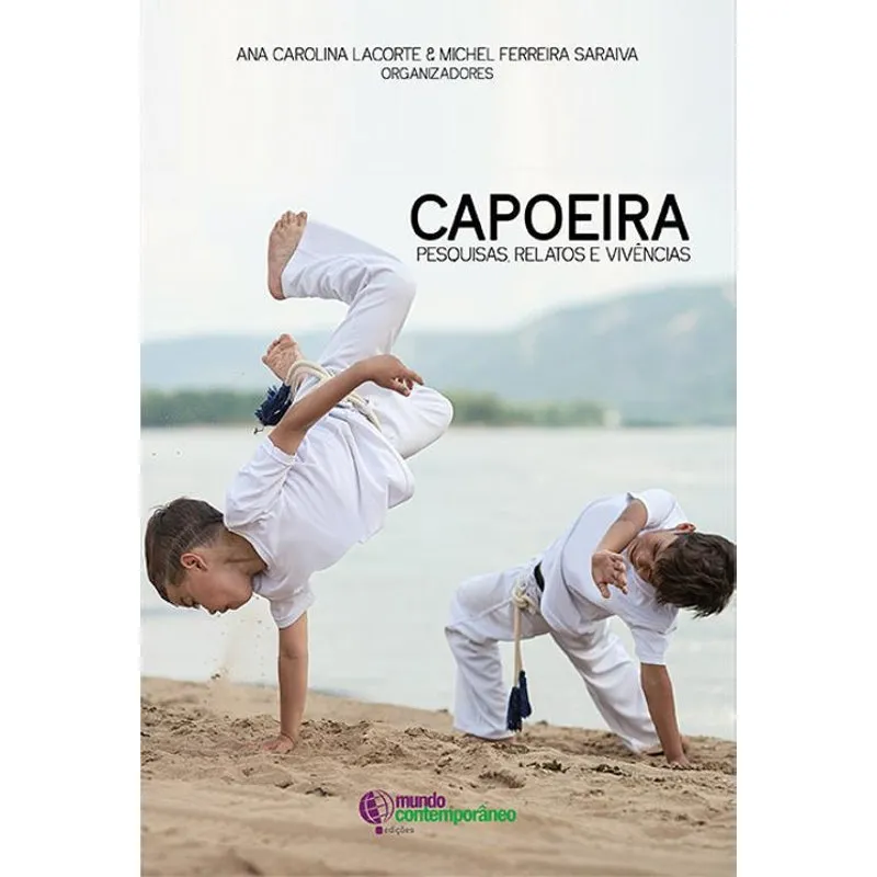 Livro Capoeira: Pesquisas, Relatos E Vivências