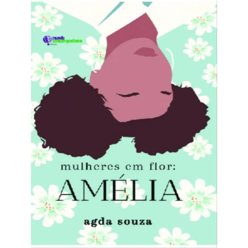 MULHERES EM FLOR: AMÉLIA