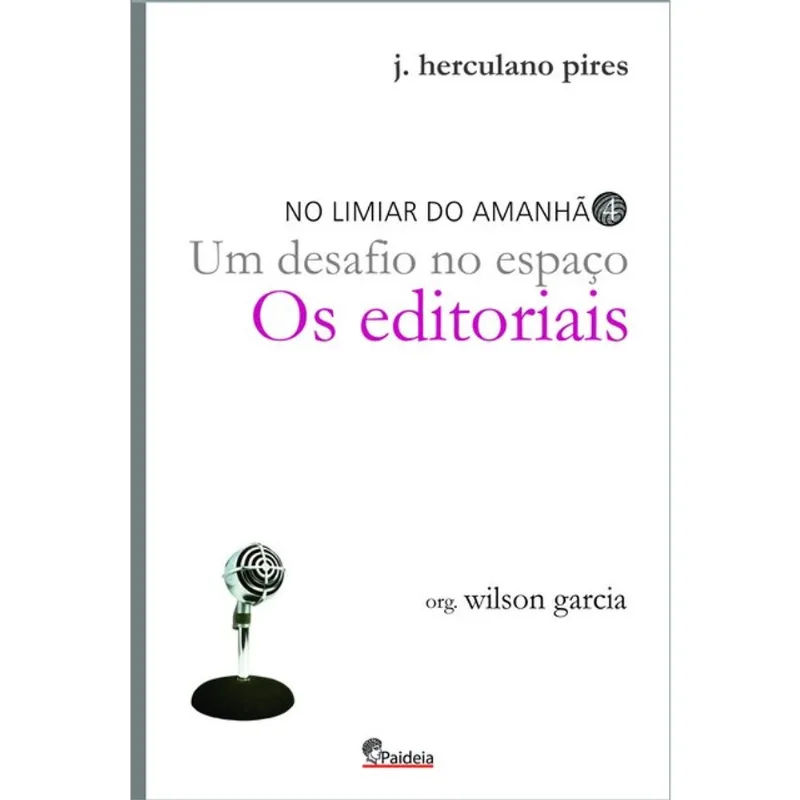 UM DESAFIO NO ESPAÇO - OS EDITORIAIS - NO LIMIAR DO AMANHÃ - VOL. 4