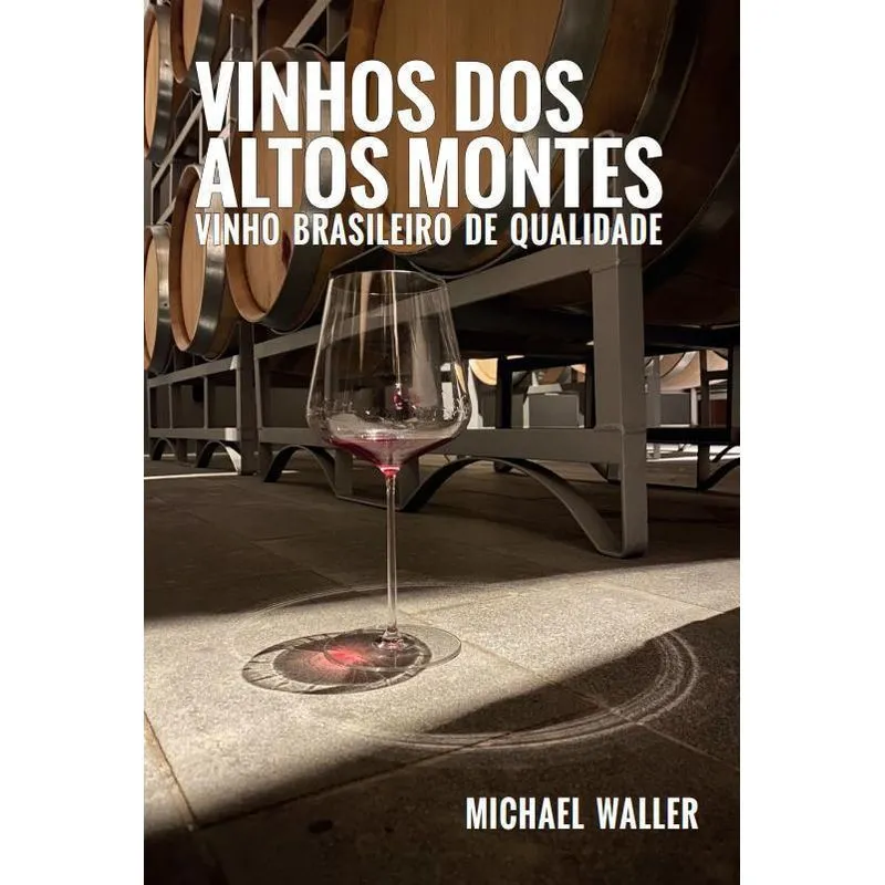 Vinhos Dos Altos Montes. Vinho Brasileiro De Qualidade