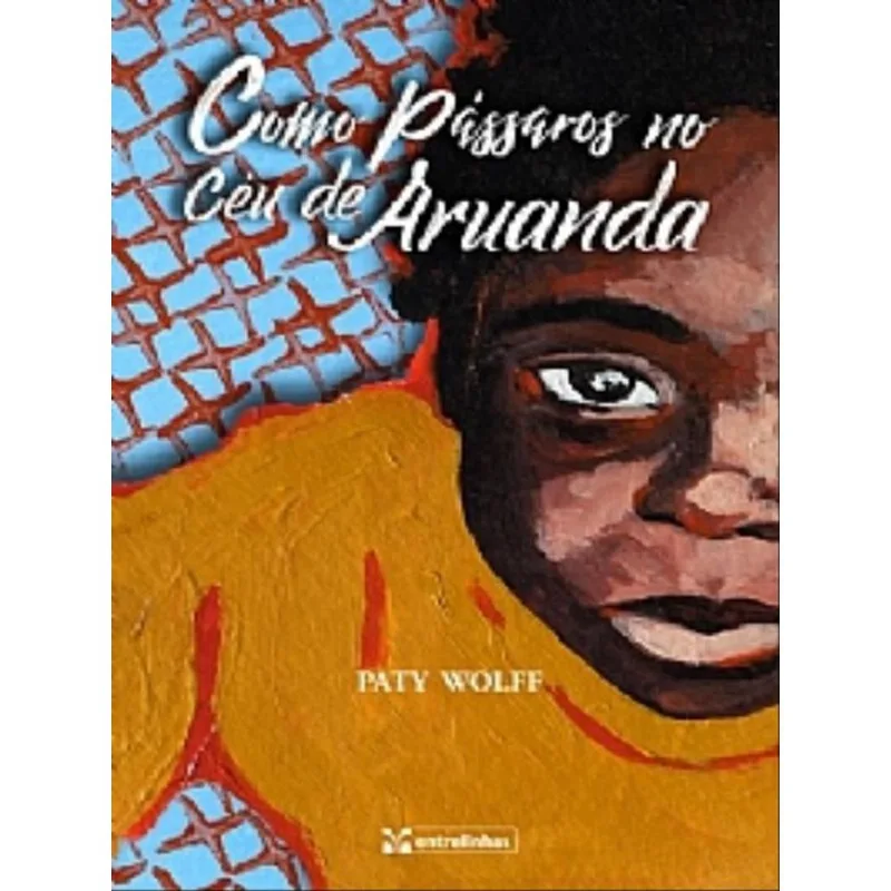 COMO PÁSSAROS NO CÉU DE ARUANDA