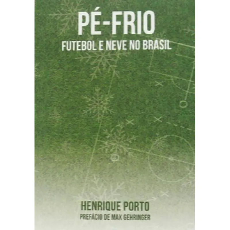 Livro Pe-frio, Futebol E Neve No Brasil