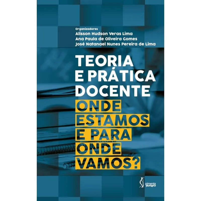 Teoria e prática docente: onde estamos e para onde vamos?
