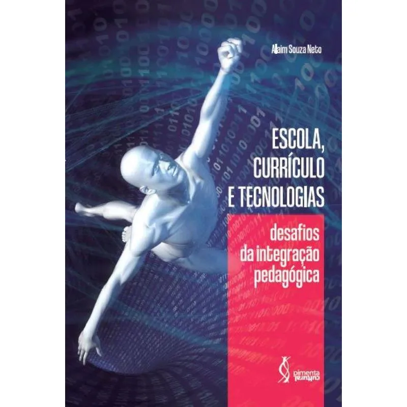 Escola, currículo e tecnologias: Desafios da integração pedagógica