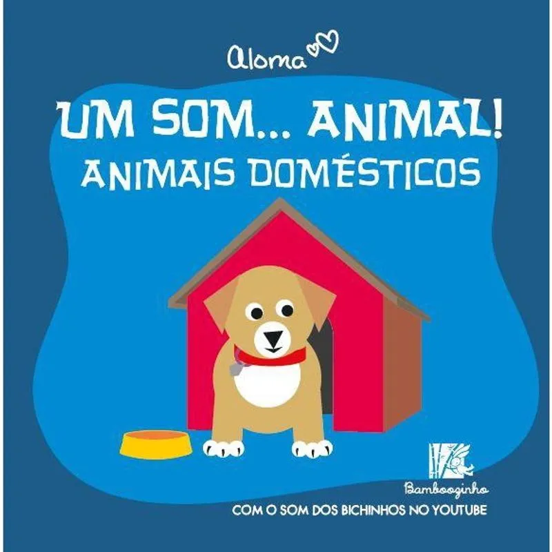 Um Som... Animal!: Animais Domesticos