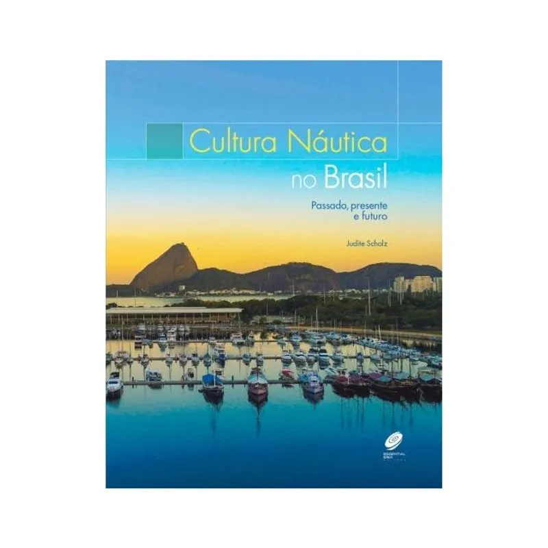 CULTURA NÁUTICA NO BRASIL: PASSADO, PRESENTE E FUTURO