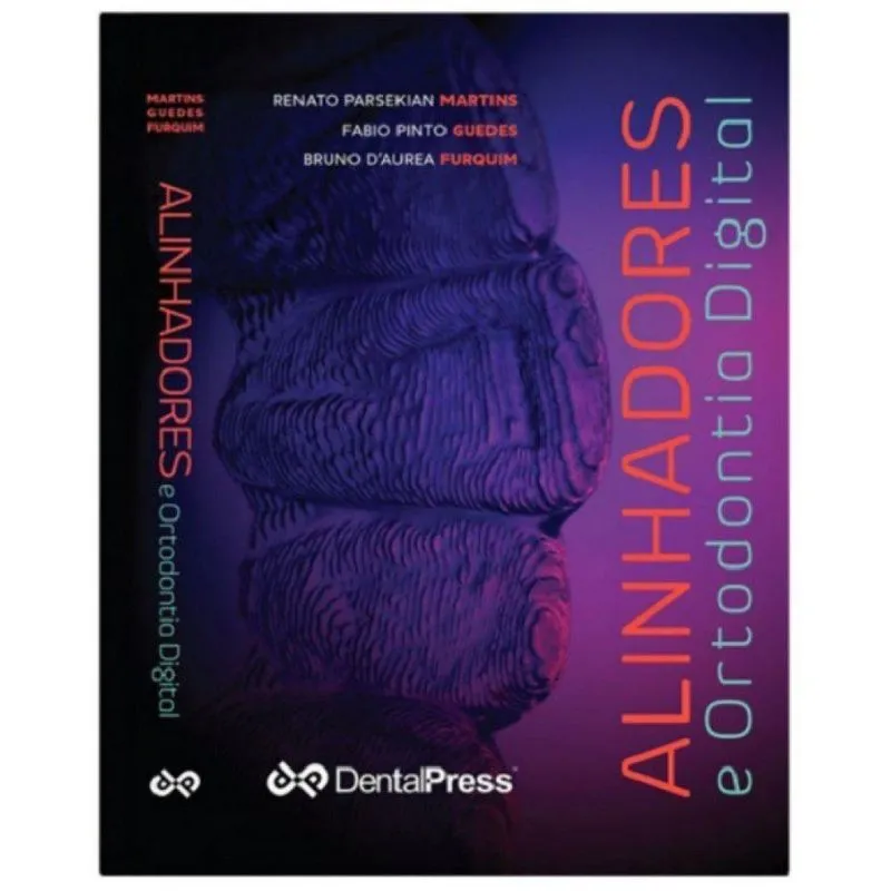 Livro Alinhadores E Ortodontia Digital, 1ª Ed 2020, Furquim
