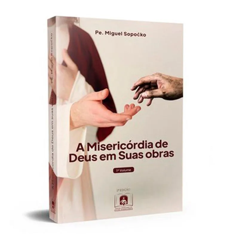 Livro - A Misericórdia De Deus Em Suas Obras - 1º Volume
