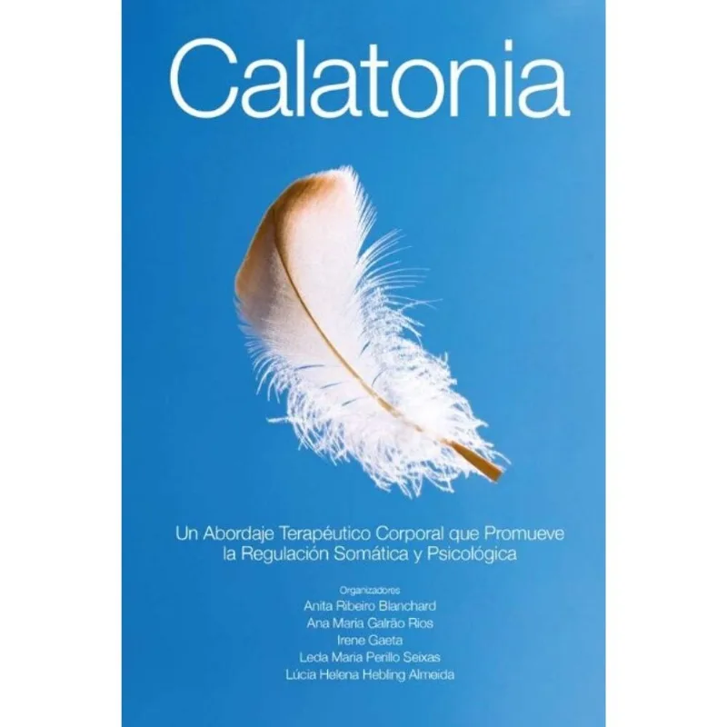 Calatonia - Un Abordaje Terapéutico Corporal Que Promueve La Regulación Somática Y Psicológica