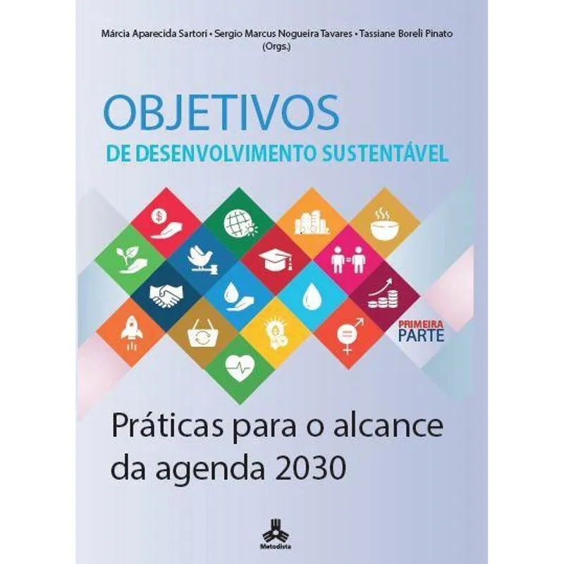 Objetivos de Desenvolvimento Sustentável: Práticas para o alcance da agenda 2030