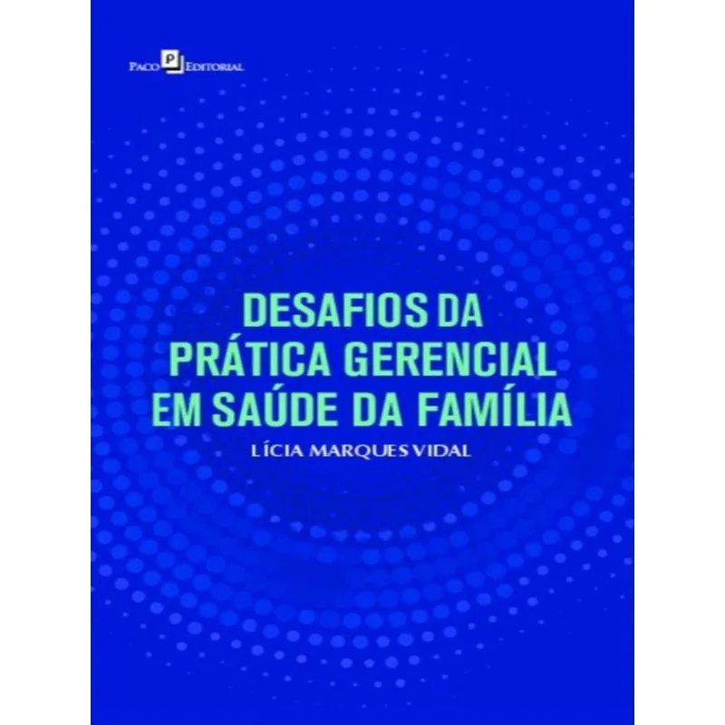 DESAFIOS DA PRÁTICA GERENCIAL EM SAÚDE DA FAMÍLIA