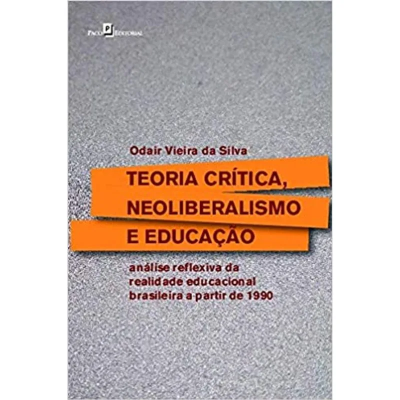 TEORIA CRÍTICA, NEOLIBERALISMO E EDUCAÇÃO
