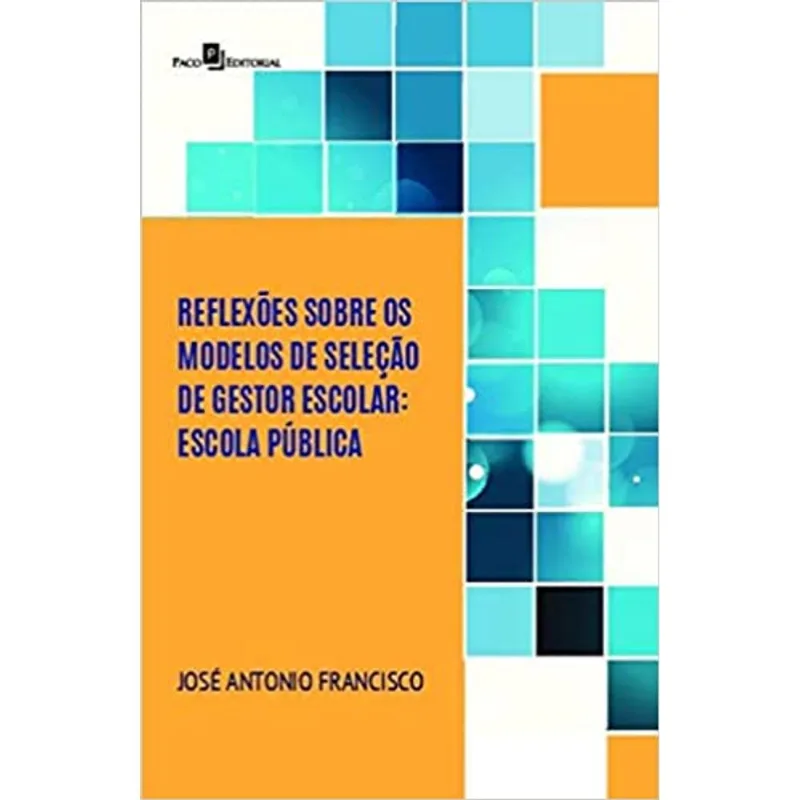 REFLEXÕES SOBRE OS MODELOS DE SELEÇÃO DE GESTOR ESCOLAR