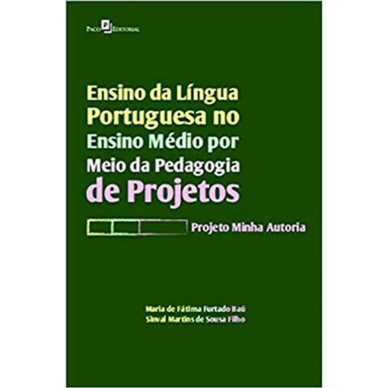 ENSINO DA LÍNGUA PORTUGUESA NO ENSINO MÉDIO POR MEIO DA PEDAGOGIA DE PROJETOS