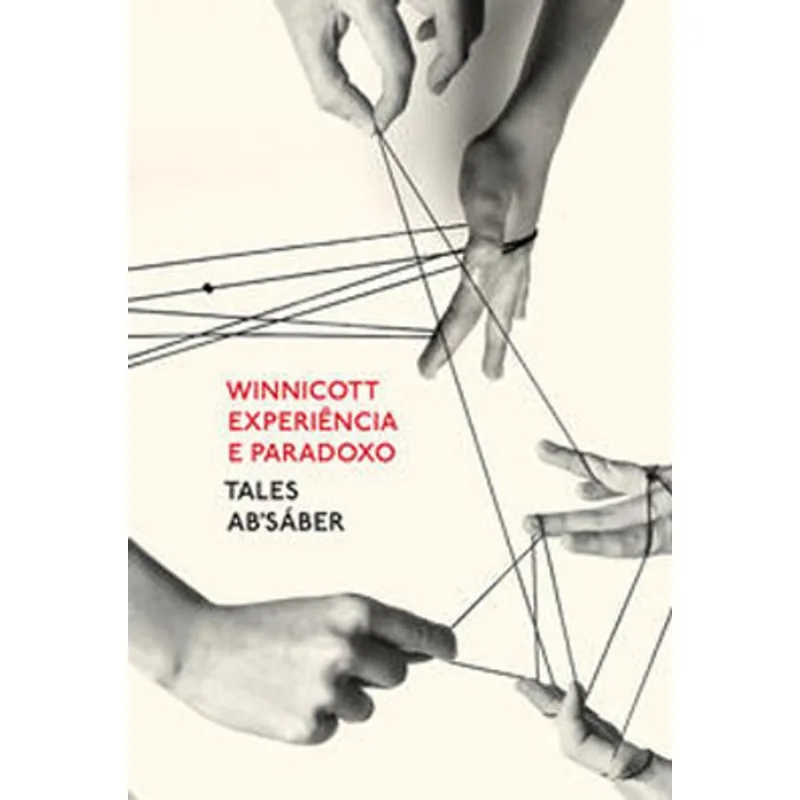 WINNICOTT: EXPERIÊNCIA E PARADOXO