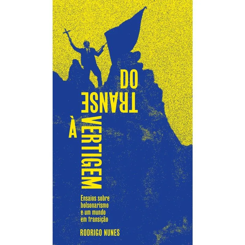 Livro - Do transe à vertigem: Ensaios sobre bolsonarismo e um mundo em transição