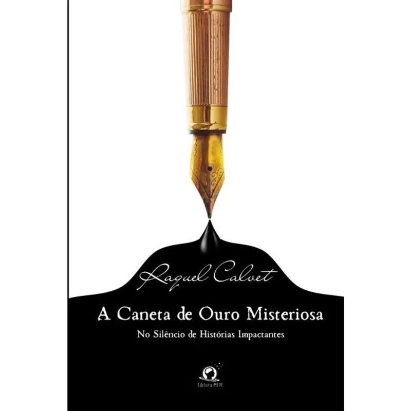 A Caneta De Ouro Misteriosa No Silêncio De Histórias Impactantes