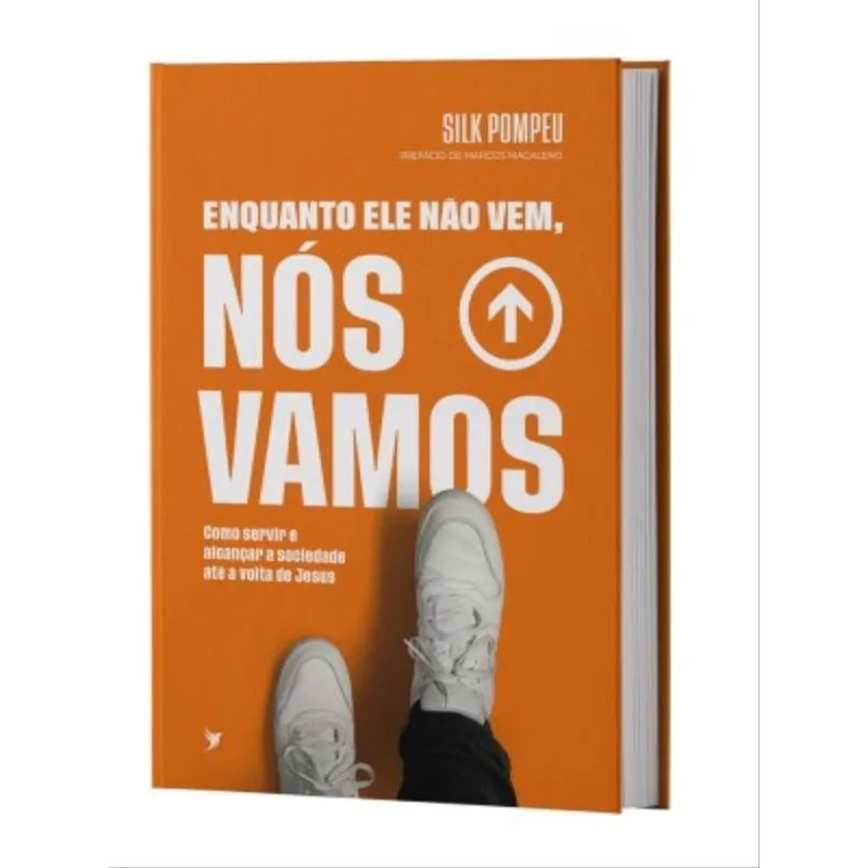 ENQUANTO ELE NÃO VEM, NÓS VAMOS