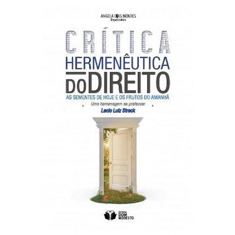 Crítica Hermenêutica do Direito: As sementes de hoje e os f