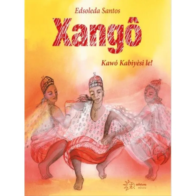 XANGÔ - KAWÓ KABIYÈSI LE!