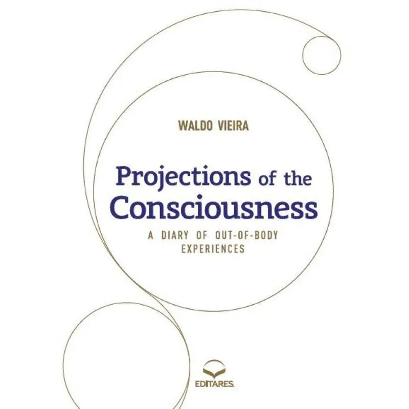 Projections of the Consciousness: A diary of out-of-body ex