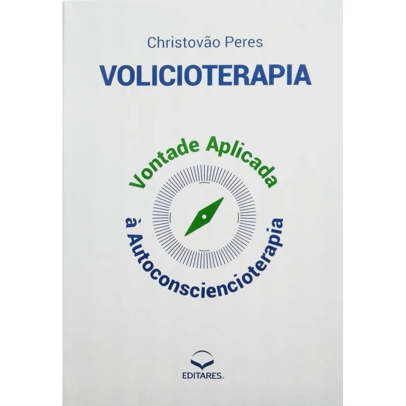 VOLICIOTERAPIA - VONTADE APLICADA A AUTOCONSCIENCIA