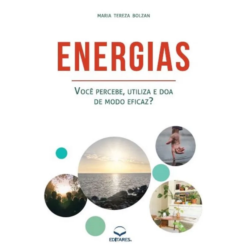 Energias: Você percebe, utiliza e doa de modo eficaz?