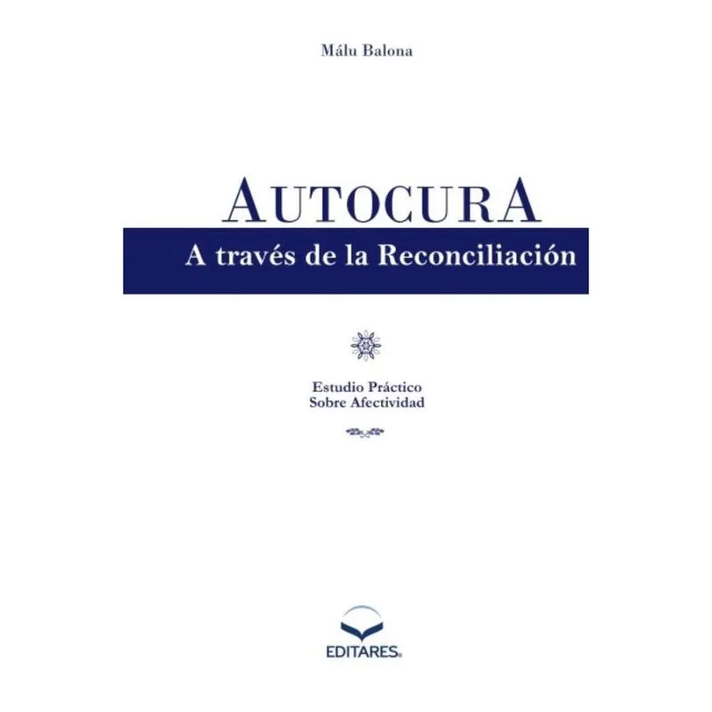 Autocura a través de la reconciliación: Estudio Práctico Sobre Afectividad