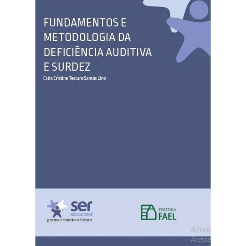 Fundamentos e Metodologia da Deficiência Auditiva e Surdez