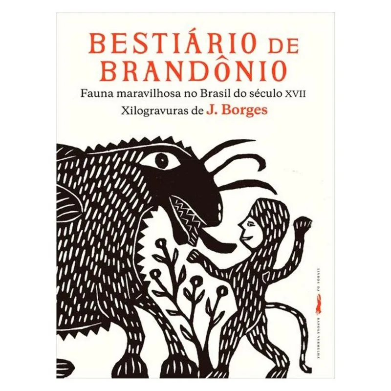 BESTIÁRIO DE BRANDÔNIO - FAUNA MARAVILHOSA NO BRASIL DO SÉCULO XVII
