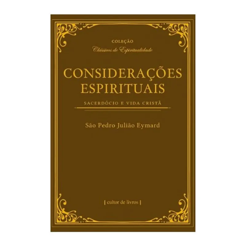CONSIDERAÇÕES ESPIRITUAIS - SACERDÓCIO E VIDA CRISTÃ