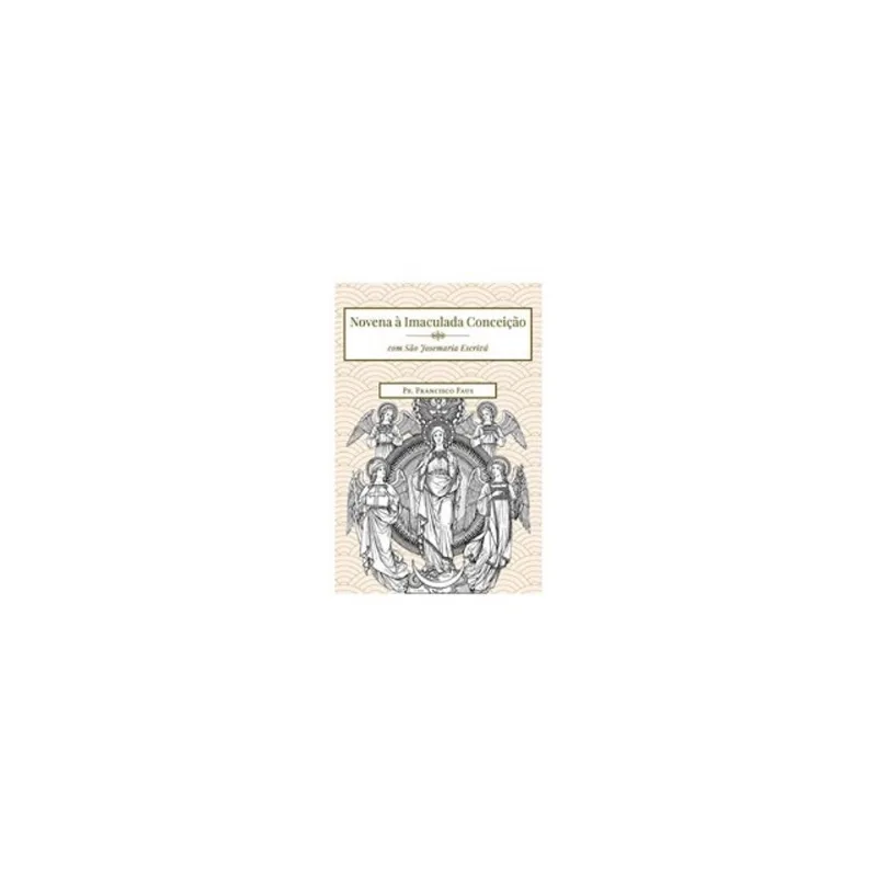 NOVENA À IMACULADA CONCEIÇÃO (COM SÃO JOSEMARIA ESCRIVÁ)