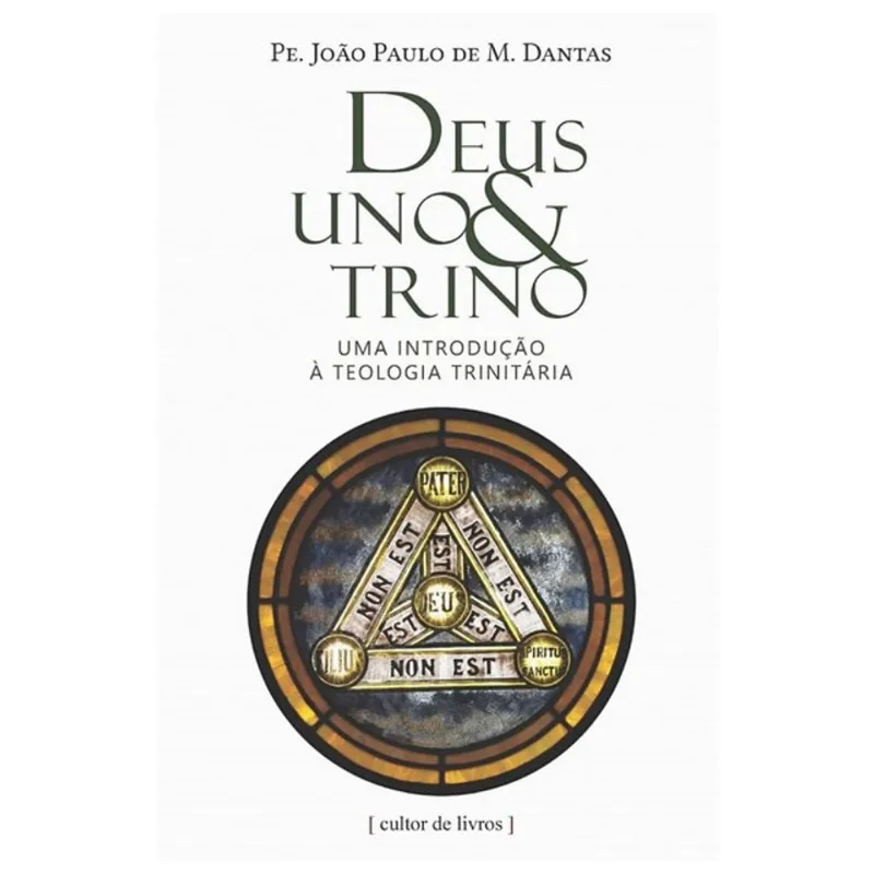 DEUS UNO & TRINO - UMA INTRODUÇÃO À TEOLOGIA TRINITÁRIA