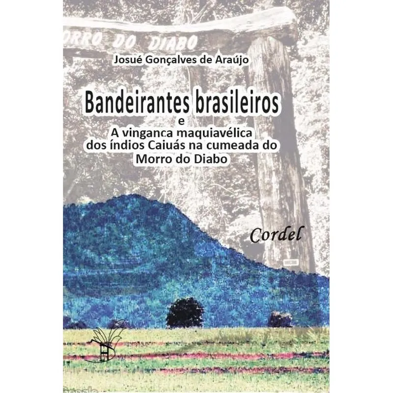 Bandeirantes brasileiros e a vingança maquiavélica dos índi