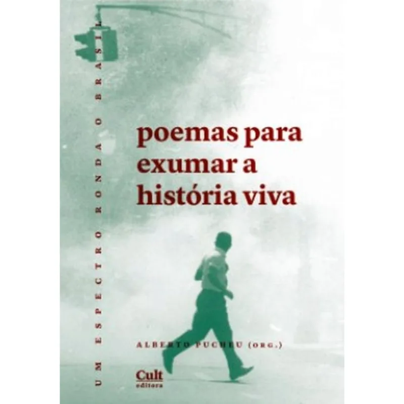 POEMAS PARA EXUMAR A HISTÓRIA VIVA