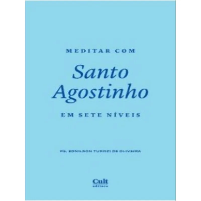 MEDITAR COM SANTO AGOSTINHO EM SETE NÍVEIS