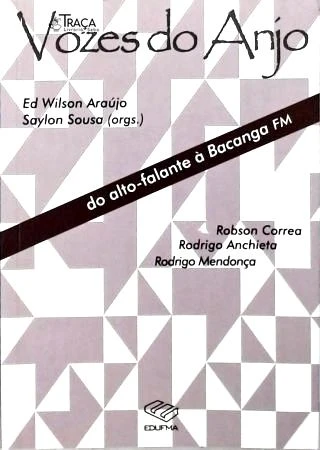 Vozes do Anjo: Do Alto-falante à bacanga FM