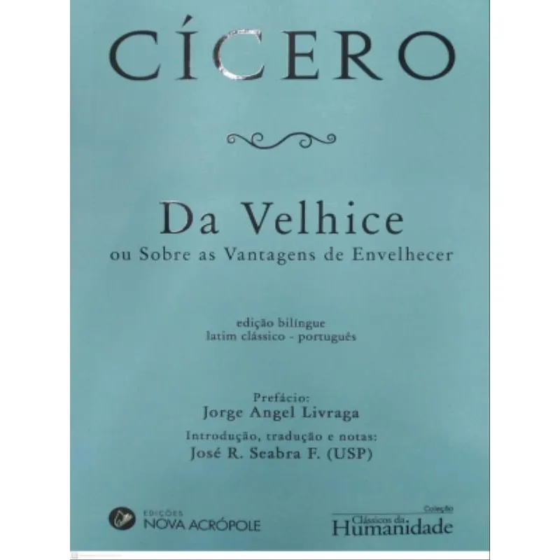 Cícero - da velhice ou sobre as vantagens de envelhecer
